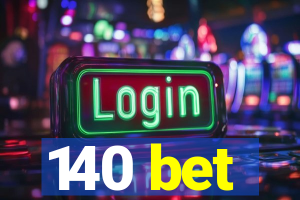 140 bet